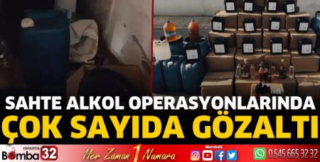 Sahte alkol operasyonlarında çok sayıda gözaltı