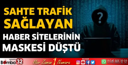 Sahte trafik sağlayan haber sitelerinin maskesi düştü
