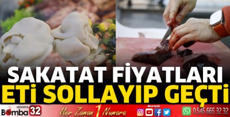 Sakatat fiyatları eti solladı