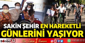 Sakin şehir en hareketli günlerini yaşıyor!