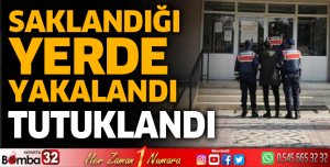 Saklandığı yerde yakalandı