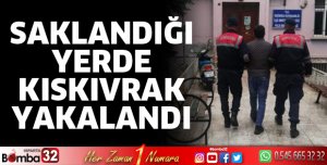 Saklandığı yerde yakalandı
