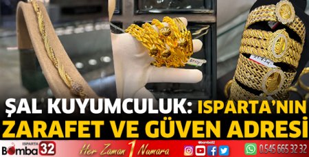 Şal Kuyumculuk: Isparta’nın Zarafet ve Güven Adresi