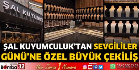 Şal Kuyumculuk tan Sevgililer Günü’ne özel büyük çekiliş