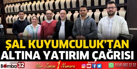 Şal Kuyumculuk’tan Altına Yatırım Çağrısı