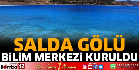Salda Gölü Bilim Merkezi kuruldu