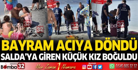 Salda Gölü'ne giren küçük kız boğuldu 