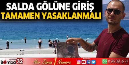 Salda Gölü'ne giriş tamamen yasaklanmalı