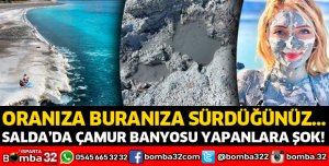 SALDA'DA ÇAMUR BANYOSU YAPANLAR DİKKAT