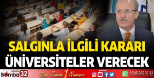 Salgınla ilgili kararı üniversiteler verecek