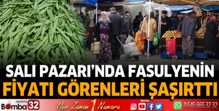 Salı Pazarı'nda fasulyenin fiyatı görenleri şaşırttı