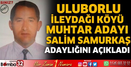 Salim Samurkaş adaylığını açıkladı