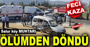 SALUR KÖY MUHTARI ÖLÜMDEN DÖNDÜ 