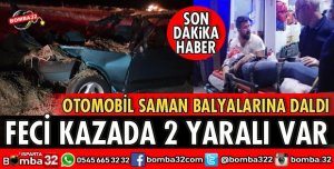 SAMAN BALYALARINA ÇARPARAK DURABİLDİ