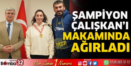 Şampiyon Çalışkan'ı makamında ağırladı