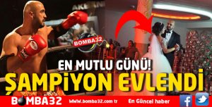 ŞAMPİYON EVLENDİ EN MUTLU GÜNÜ 