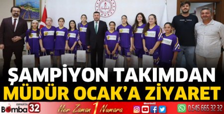 Şampiyon takımdan Müdür Ocak’a ziyaret
