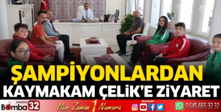 Şampiyonlardan Kaymakam Çelik'e ziyaret