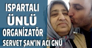 ŞAN AİLESİNİN ACI GÜNÜ!