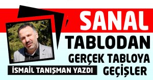 SANAL TABLODAN, GERÇEK TABLOYA GEÇİŞLER‏