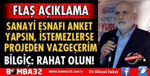 SANAYİ ESNAFI ANKET YAPSIN, İSTEMEZLERSE PROJEDEN VAZGEÇERİM