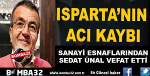 SANAYİ ESNAFINDAN SEDAT ÜNAL VEFAT ETTİ