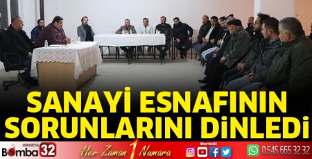 Sanayi esnafının sorunlarını dinledi