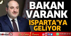 Sanayi ve Teknoloji Bakanı Varank Isparta'ya geliyor