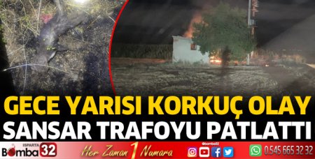 Sansar trafoyu patlattı