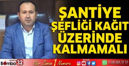 Şantiye şefliği kağıt üzerinde kalmamalı