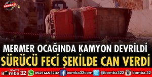 ŞARAMPOLE DEVRİLEN KAMYONUN SÜRÜCÜSÜ ÖLDÜ
