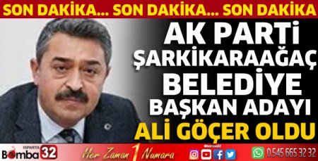 Şarkikaraağaç Belediye Başkan Adayı Ali Göçer oldu
