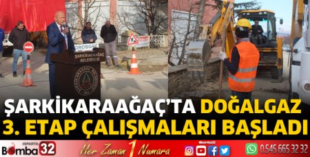 Şarkikaraağaç’ta doğalgaz 3. Etap çalışmaları başladı