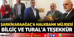 Şarkikaraağaç'a Halkbank müjdesi
