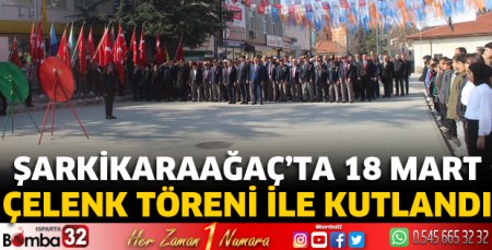 Şarkikaraağaç'ta 18 Mart kutlandı
