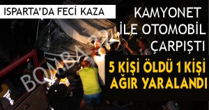 ŞARKİKARAAĞAÇTA FECİ KAZA: 5 ÖLÜ 1 KİŞİ AĞIR YARALI 