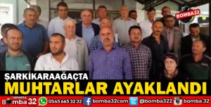 ŞARKİKARAAĞAÇTA KÖY MUHTARLARI AYAKLANDI