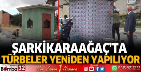 Şarkikaraağaç'ta türbeler yeniden yapılıyor