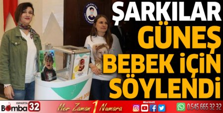 Şarkılar Güneş bebek için söylendi