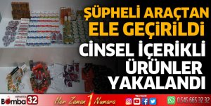 Satılması yasak cinsel içerikli ürünler ele geçirildi