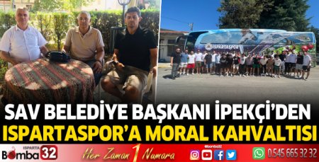 Sav Belediye Başkanı İpekçi’den Ispartaspor’a moral kahvaltısı