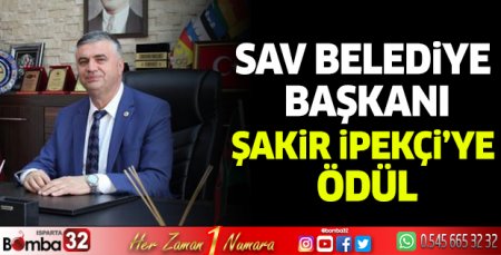 Sav Belediye Başkanı Şakir İpekçi'ye ödül