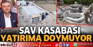 Sav Kasabası yatırıma doymuyor