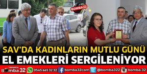 SAV KASABASINDA KADINLARIN EL EMEĞİ SERGİLENİYOR