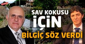 Sav kokusu için Bilgiç söz verdi