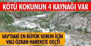 SAV'DAKİ KÖTÜ KOKU İÇİN ÇALIŞMA BAŞLATILDI