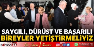 Saygılı, dürüst ve başarılı bireyler yetiştirmek zorundayız