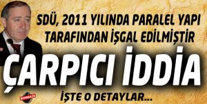 Sdü, 2011 Yılında Paralel Yapı Tarafından İşgal Edilmiştir