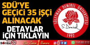 SDÜ 35 Geçici İşçi Alacak