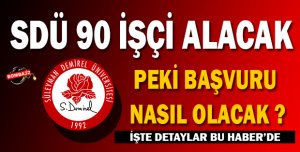 SDÜ 90 İŞÇİ ALACAK